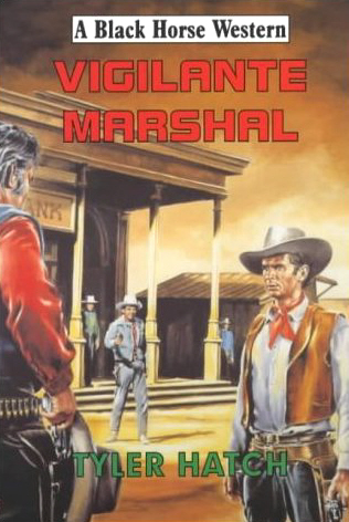Vigilante Marshal by Tyler Hatch